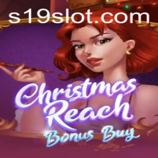 Exploring the Thrills of ChristmasReachBonusBuy: A Festive Adventure in 19 SLOT