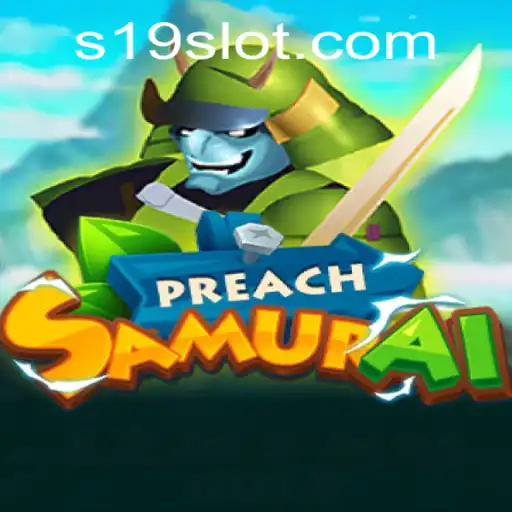 PreachSamurai: A Unique Blend of Strategy and Adventure with 19 SLOT Feature